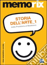 Storia dell'arte. Vol. 1: Dalla preistoria al Medioevo libro