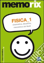 Fisica. Vol. 1: Cinematica, dinamica, meccanica dei fluidi libro