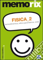 Fisica. Vol. 2: Termodinamica, ottica geometrica, onde libro