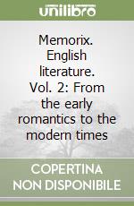 Memorix. English literature. Vol. 2: From the early romantics to the modern times libro