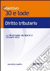 Diritto tributario. TL 17. Le 100 domande più ricorrenti all'esame orale libro