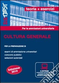 EdiTEST. Teoria ed esercizi. Cultura generale. Per la preparazione a test di ammissione, concorsi pubblici, selezioni aziendali. Con software di simulazione libro