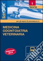 EdiTEST 1. Teoria. Medicina, odontoiatria e veterinaria. Per la preparazione ai test di ammissione. Con software di simulazione libro