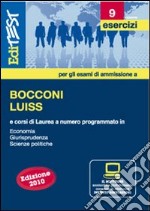 EdiTEST 9. Esercizi. Bocconi, Luiss (economia, giurisprudenza, scienze politiche). Per la preparazione ai test di ammissione. Con software di simulazione libro