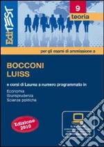 EdiTEST 9. Teoria. Bocconi, Luiss (economia, giurisprudenza, scienze politiche). Per la preparazione ai test di ammissione. Con software di simulazione libro