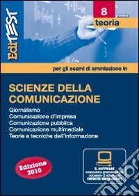 EdiTEST 8. Teoria. Scienze della comunicazione. Per la preparazione ai test di ammissione. Con software di simulazione libro