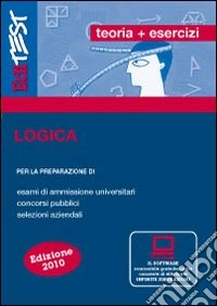 EdiTEST. Teoria ed esercizi. Logica per la preparazione a test di ammissione, concorsi pubblici, selezioni aziendali. Con software di simulazione libro