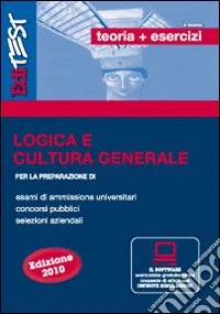 EdiTEST. Teoria ed esercizi. Logica e cultura generale. Per la preparazione a test di ammissione, concorsi pubblici, selezioni aziendali. Con software di simulazione libro