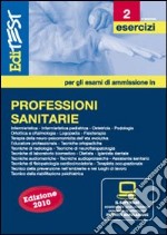 EdiTest Professioni sanitarie. Esercizi & Verifiche. Prove ufficiali e simulazioni d'esame commentate per la preparazione ai test di accesso. Con software di simulazione libro