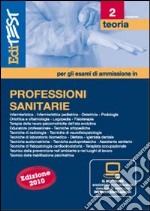 EdiTEST 2. Teoria. Professioni sanitarie. Per la preparazione ai test di ammissione. Con software di simulazione libro