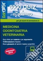 EdiTEST 8000 quiz. Con glossario per medicina, odontoiatria, veterinaria. Per la preparazione ai test di ammissione. Con software di simulazione libro