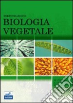 Eserciziario di biologia vegetale libro