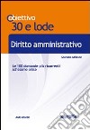 Diritto amministrativo. Le 100 domande più ricorrenti all'esame orale libro