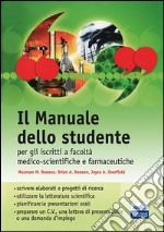 Il manuale dello studente per iscritti a Facoltà medico-scientifiche e farmaceutiche libro