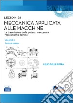 Lezioni di meccanica applicata alle macchine. Vol. 2: La trasmissione della potenza meccanica