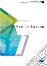 Martin Lutero. Il frate ribelle. Il mondo moderno libro