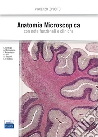 Anatomia microscopica. Con note funzionali e cliniche