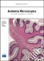 Anatomia microscopica. Con note funzionali e cliniche libro