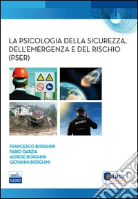 La psicologia della sicurezza, dell'emergenza e del rischio (PSER)