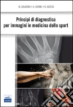 Principi di diagnostica per immagini in medicina dello sport libro