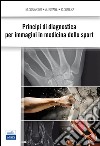 Principi di diagnostica per immagini in medicina dello sport libro