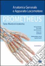 Prometheus. Testo atlante di anatonomia. Anatomia generale e apparato locomotore libro