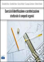 Esercizi di identificazione e caratterizzazione strutturale di composti organici libro