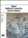 Igiene, medicina preventiva, sanità pubblica libro