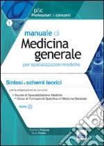 Manuale di medicina generale per specializzazioni mediche. Sintesi e schemi teorici per la preparazione ai test selettivi libro