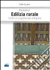 Manuale di edilizia rurale. Criteri di progettazione integrata libro di Agostini Stella