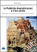 Le pubbliche amministrazioni e il loro diritto. Elementi di diritto amministrativo sostanziale libro