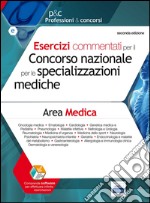 Quesiti commentati di area medica per Scuole di specializzazione. Esercizi commentati per l'accesso alle Scuole di specializzazione di area medica libro