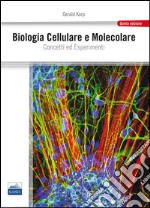 Biologia cellulare e molecolare. Concetti e esperimenti