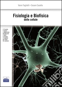 Fisiologia e biofisica delle cellule