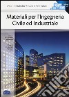 Materiali per l'ingegneria civile ed industriale. Con e-book libro