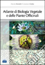 Atlante di biologia vegetale e delle piante officinali libro