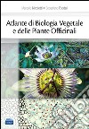 Atlante di biologia vegetale e delle piante officinali libro