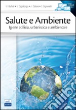 Salute e ambiente. Igiene edilizia, urbanistica e ambientale libro