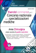 Esercizi commentati per il concorso nazionale per le specializzazioni mediche. Area chirurgica. Con espansione online libro