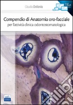 Compendio di anatomia oro-facciale per l'attività clinica odontostomatologica