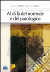 Al di là del normale e del patologico libro