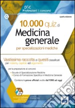 10.000 quiz di medicina generale per specializzazioni mediche. Con software di simulazione libro