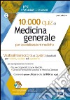 10.000 quiz di medicina generale per specializzazioni mediche. Con software di simulazione libro