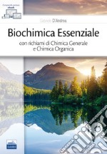 Biochimica essenziale con richiami di chimica generale e chimica organica