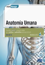 Anatomia umana. Raccolta di quesiti a risposta multipla per la verifica e l'autoverifica degli apprendimenti SSD Bio-16. Con software di simulazione