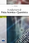 Fondamenti di fisica atomica e quantistica libro