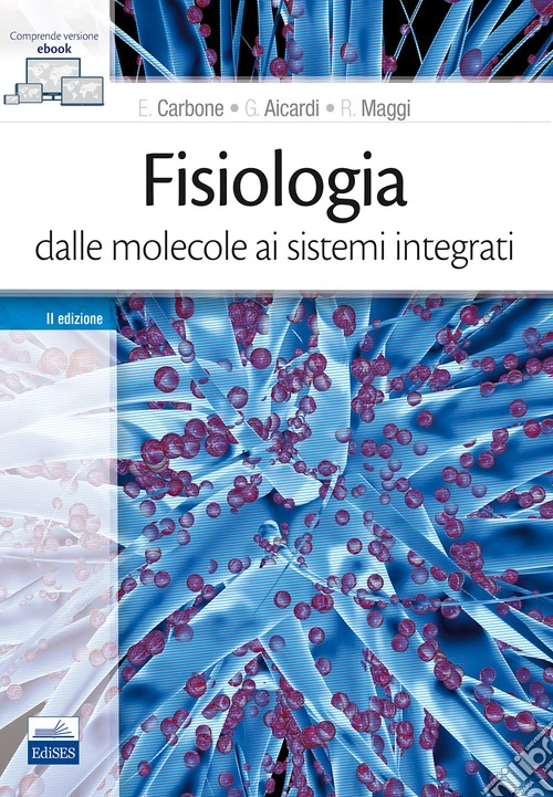 Fisiologia: dalle molecole ai sistemi integrati