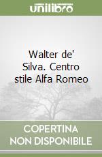 Walter de' Silva. Centro stile Alfa Romeo libro