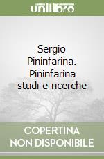 Sergio Pininfarina. Pininfarina studi e ricerche libro