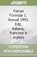 Ferrari Formula 1. Annual 1993. Ediz. italiana, francese e inglese libro